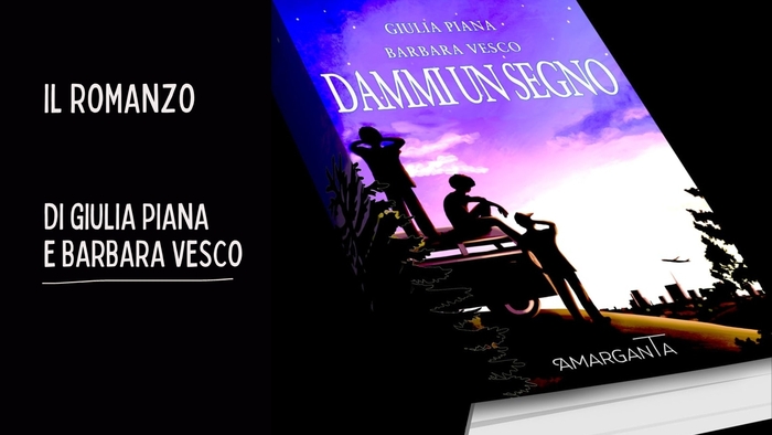 In libreria e negli store il romanzo "Dammi un segno" di Giulia Piana e Barbara Vesco